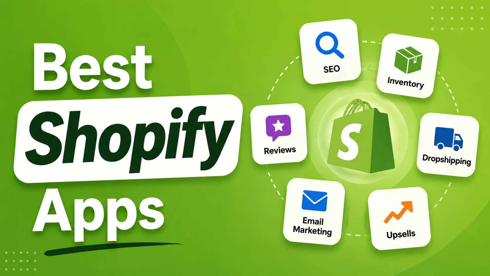 Best Shopify Apps 2026 featured image showing Shopify app categories including SEO, inventory management, reviews, email marketing, dropshipping, and upsells on a Shopify-green background.