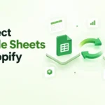 How to Connect Google Sheets to Shopify 5 Methods